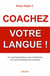 Coachez votre langue ! - un coaching biblique pour transformer son environnement par la parole