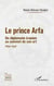 Le prince Arfa : Un diplomate iranien au sommet de son art (1846-1937)