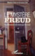 Le mystère Freud - psychanalyse et violence familiale