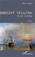 Bright yellow - dernier mouillage