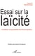 Essai sur la laïcité - condition de possibilité de l'émancipation
