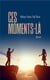 Ces moments-la