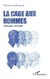 La cage aux hommes : chroniques carcérales
