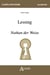 Gotthold Ephraim Lessing : Nathan der Weise. ein dramatisches gedicht
