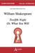 William Shakespeare, Twelfth Night or What You Will
