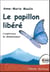 Le papillon libéré - l'expérience du dédoublement