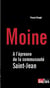 Moine : à l'épreuve de la communauté Saint-Jean