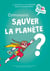 Comment sauver la planète ?