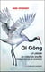 Qi Gong : Un périple au coeur du souffle - Pratique de prise de conscience