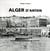 Alger d'antan - Alger à travers la carte postale ancienne