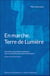 En marche, terre de lumière