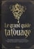 Le Grand Guide Du Tatouage