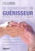 Se soigner avec un guérisseur - retrouver le chemin de la guérison