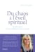 Du chaos à l'éveil spirituel - le parcours d'une médium hors norme