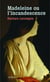 Madeleine ou l'incandescence