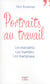 Portraits au travail - les puissants, les humbles, les marginaux...