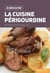 Je découvre : la cuisine périgourdine