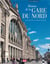 Histoire de la gare du Nord - au coeur de Paris, au carrefour de l'Europe