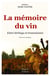 La mémoire du vin - entre héritage et transmission