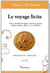Le voyage licite - fiqh et spiritualité du voyageur - intentions, pratiques religieuses, dispenses, efforts sur soi et méditation