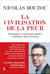 La civilisation de la peur : Pourquoi et comment garder confiance dans l'avenir