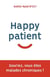 Happy patient : souriez, vous êtes malades chroniques !