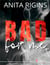 Bad for me Tome 1