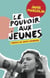 Le pouvoir aux jeunes - manuel pour une révolte réussie