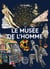 Le musée de l'homme
