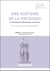 Une histoire de la physique. Les concepts, les découvertes, les acteurs Tome 2 : la physique classique : Mécanique et Optique