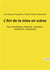 L'art de la mise en scene - essai d'esthetique theatrale : emotions, mediations, reception(s)