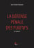 La défense pénale des fugitifs (3e édition)