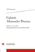 Cahiers Alexandre Dumas Hors-Série : Ombre et lumière - Alexandre Dumas fils (1824-1895)