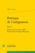 Poétique de l'indignation Tome 1 : Gabriel Gauny, Jules Vallès, Émile Zola et Georges Bernanos