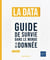 La data : Guide de survie dans le monde de la donnée (2e édition)