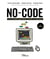 No-code : Une nouvelle génération d'outils numériques (2e édition)