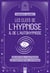Les clefs de l'hypnose & de l'autohypnose : Découvrez & maîtrisez les pouvoirs de l'hypnose