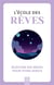 L'école des rêves : Écouter ses rêves pour vivre mieux