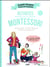 Le guide des parents imparfaits : activités Montessori