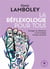 La réflexologie pour tous - soulager les affections et les troubles les plus courants
