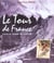 Tour de france (le) - lieux et etapes de legende
