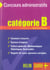 Guide des concours administratifs categorie b