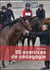 Équitation - 36 exercices de pédagogie