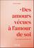 Des amours vécues à l'amour de soi - cette énergie qui nous fait vivre