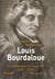 Louis Bourdaloue - le prédicateur de Louis XIV : 1632-1704