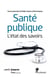 Santé publique - l'état des savoirs