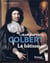 Jean-Baptiste Colbert - le bâtisseur