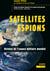 Les satellites espions - de la guerre froide à la guerre des étoiles