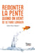 Remonter la pente quand on vient de se faire larguer