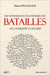Dictionnaire encyclopédique des batailles : De l'antiquité à l'An 2000